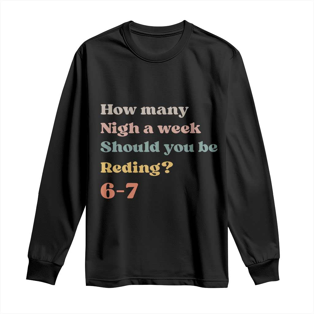 67 Six Seven Meme Long Sleeve Shirt How Many Nights Reading 67 - Wonder Print Shop