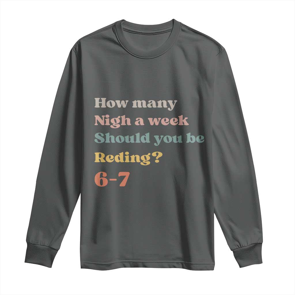 67 Six Seven Meme Long Sleeve Shirt How Many Nights Reading 67 - Wonder Print Shop