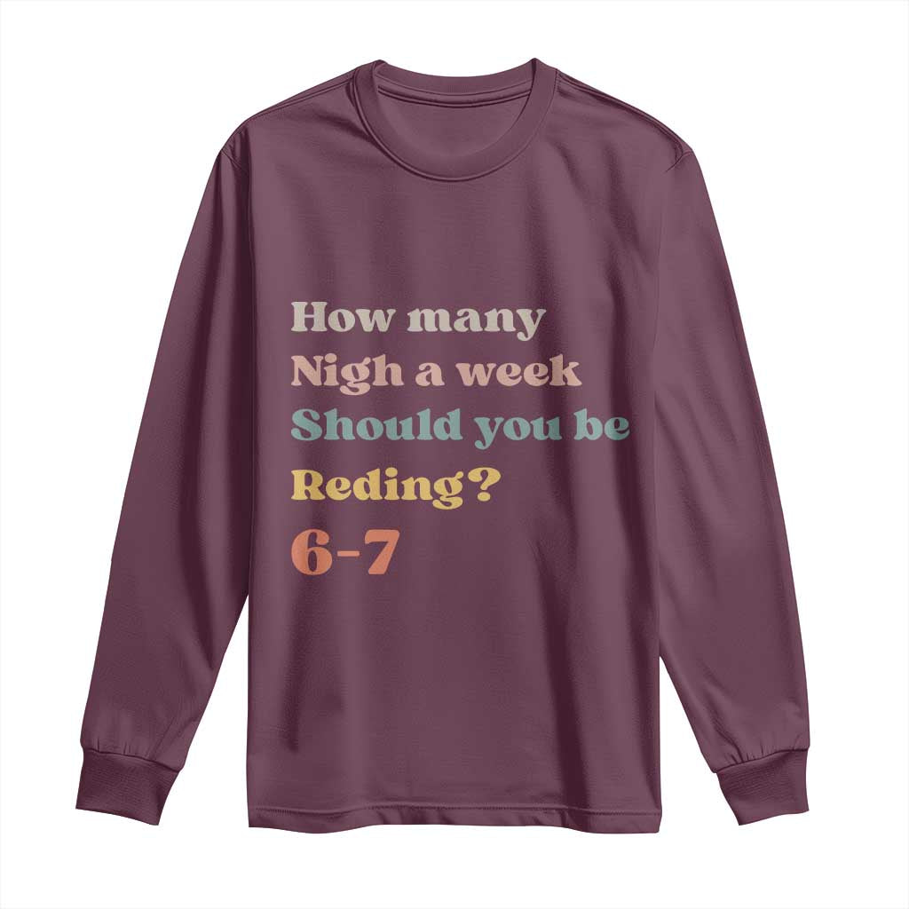 67 Six Seven Meme Long Sleeve Shirt How Many Nights Reading 67 - Wonder Print Shop