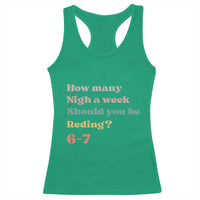 67 Six Seven Meme Racerback Tank Top How Many Nights Reading 67 - Wonder Print Shop
