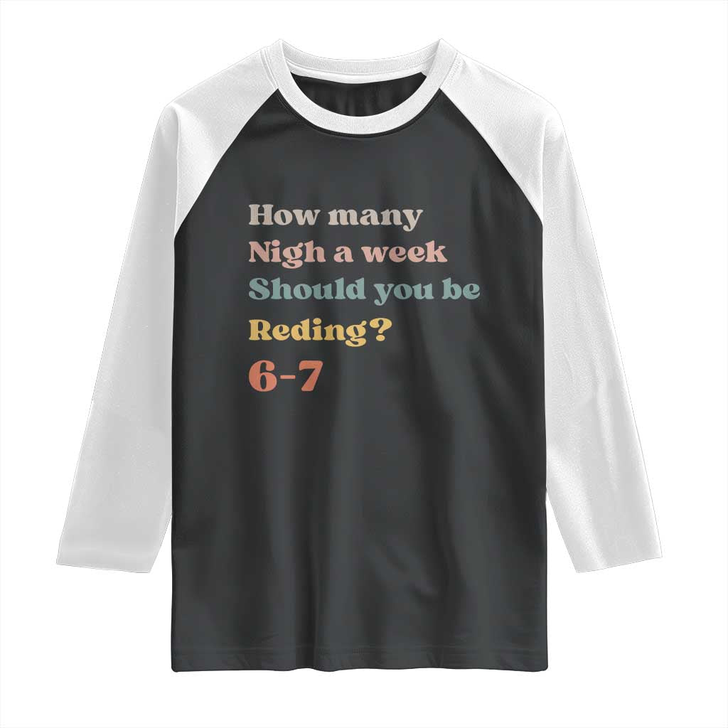 67 Six Seven Meme Raglan Shirt How Many Nights Reading 67 - Wonder Print Shop
