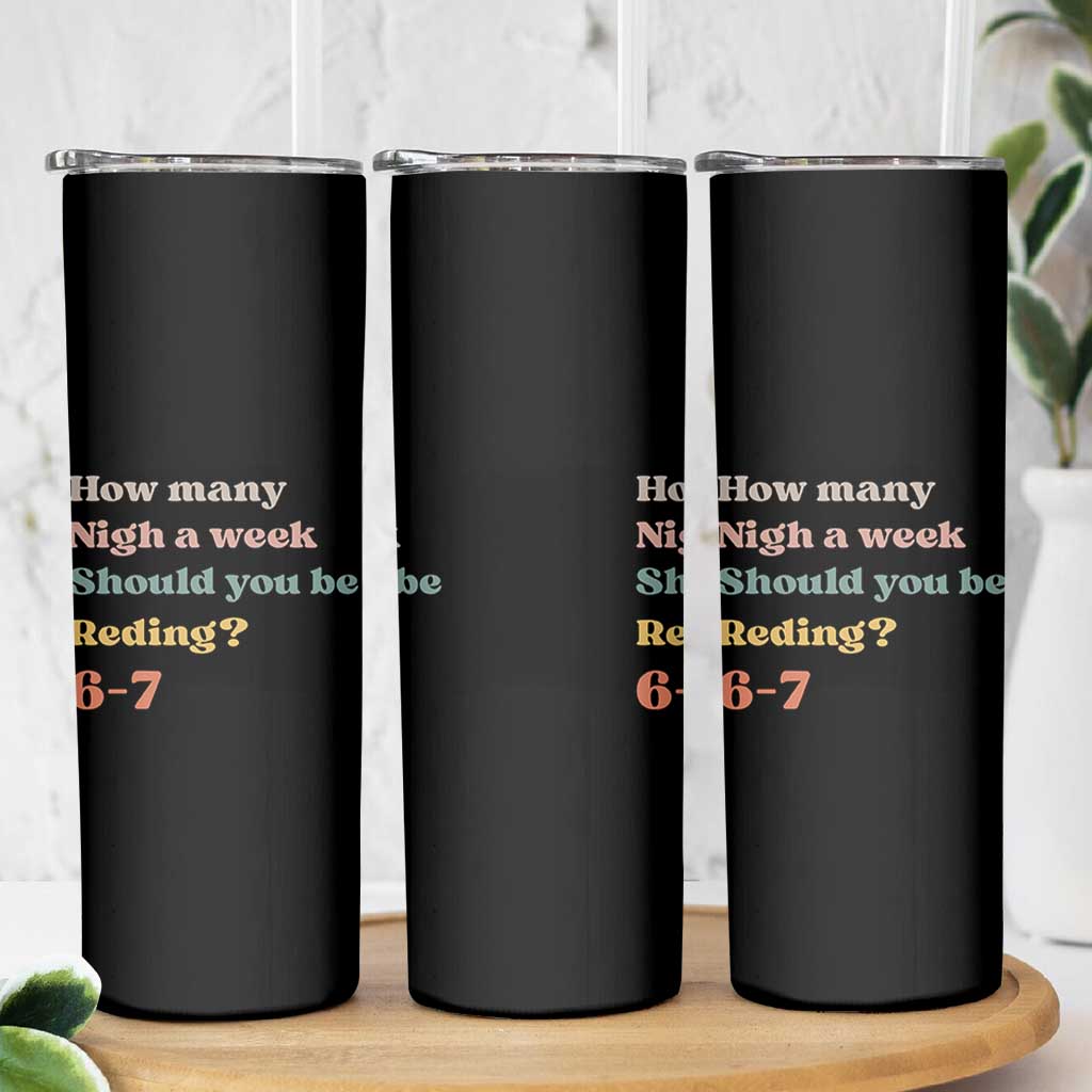 67 Six Seven Meme Skinny Tumbler How Many Nights Reading 67 - Wonder Print Shop