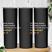 67 Six Seven Meme Skinny Tumbler How Many Nights Reading 67 - Wonder Print Shop