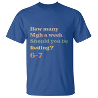 67 Six Seven Meme T Shirt How Many Nights Reading 67 - Wonder Print Shop