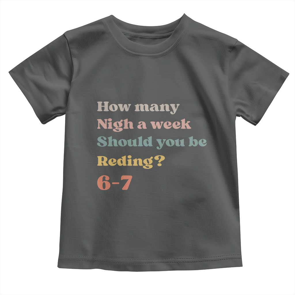 67 Six Seven Meme Toddler T Shirt How Many Nights Reading 67 - Wonder Print Shop