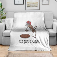 God Forbid a White Boy Get a Lil Motion Throw Blanket Marcus The Worm Robert Meme Funny Internet Quote - Wonder Print Shop