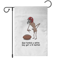 God Forbid a White Boy Get a Lil Motion Garden Flag Marcus The Worm Robert Meme Funny Internet Quote - Wonder Print Shop