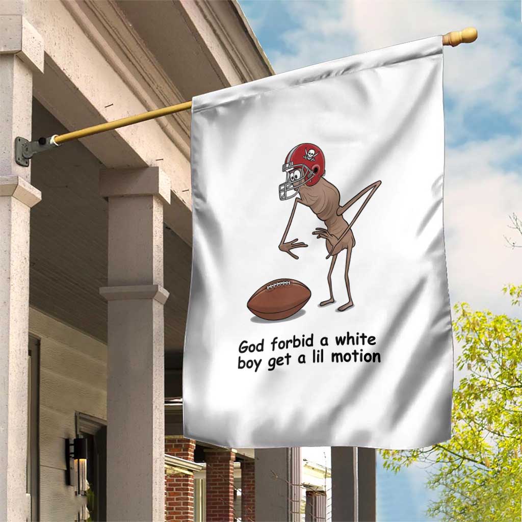 God Forbid a White Boy Get a Lil Motion Garden Flag Marcus The Worm Robert Meme Funny Internet Quote - Wonder Print Shop