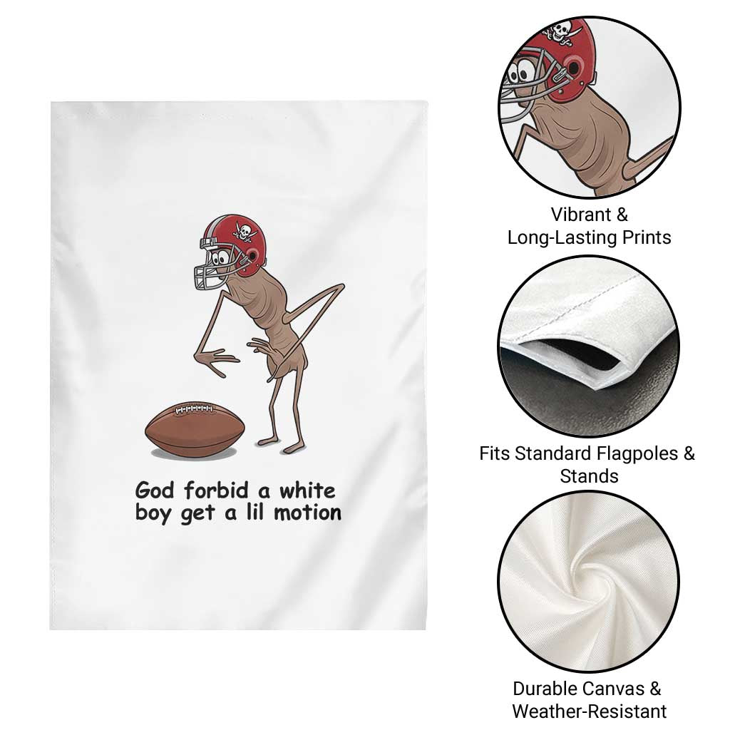 God Forbid a White Boy Get a Lil Motion Garden Flag Marcus The Worm Robert Meme Funny Internet Quote - Wonder Print Shop