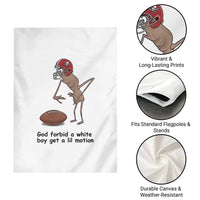 God Forbid a White Boy Get a Lil Motion Garden Flag Marcus The Worm Robert Meme Funny Internet Quote - Wonder Print Shop