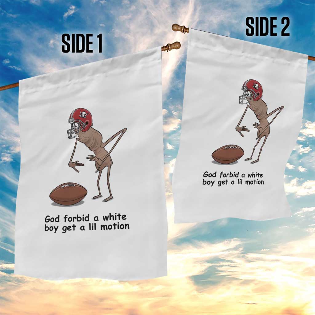 God Forbid a White Boy Get a Lil Motion Garden Flag Marcus The Worm Robert Meme Funny Internet Quote - Wonder Print Shop