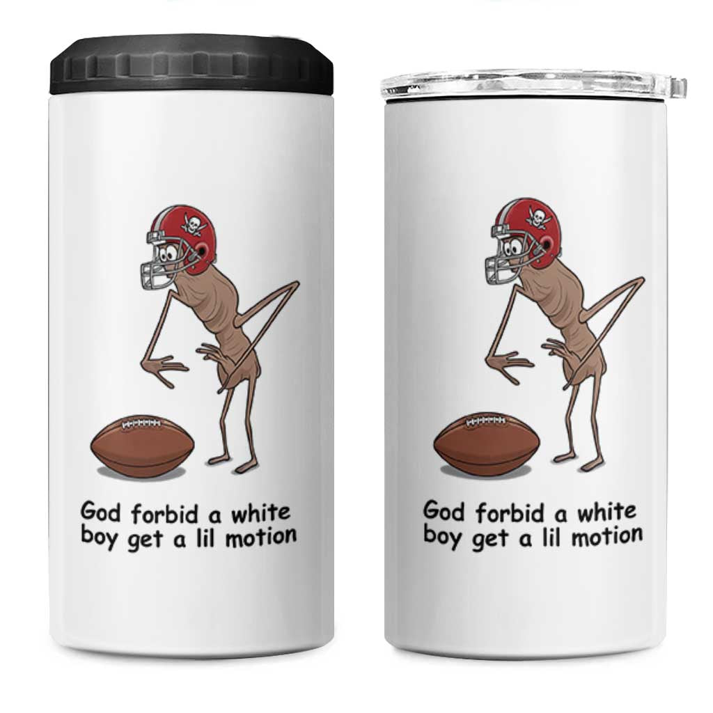 God Forbid a White Boy Get a Lil Motion 4 in 1 Can Cooler Tumbler Marcus The Worm Robert Meme Funny Internet Quote - Wonder Print Shop