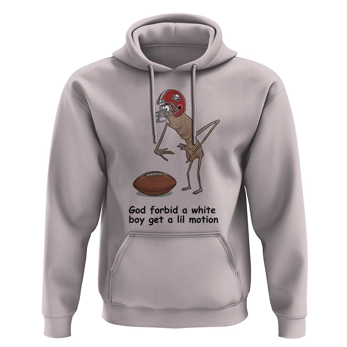God Forbid a White Boy Get a Lil Motion Hoodie Marcus The Worm Robert Meme Funny Internet Quote - Wonder Print Shop
