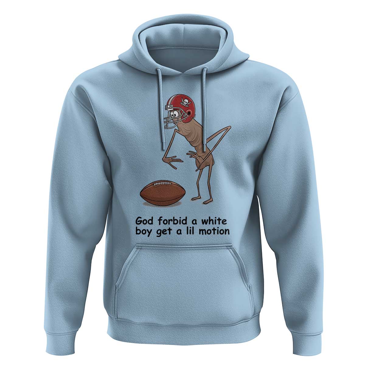 God Forbid a White Boy Get a Lil Motion Hoodie Marcus The Worm Robert Meme Funny Internet Quote - Wonder Print Shop