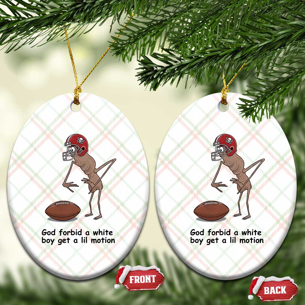 God Forbid a White Boy Get a Lil Motion Ceramic Ornament Marcus The Worm Robert Meme Funny Internet Quote - Wonder Print Shop