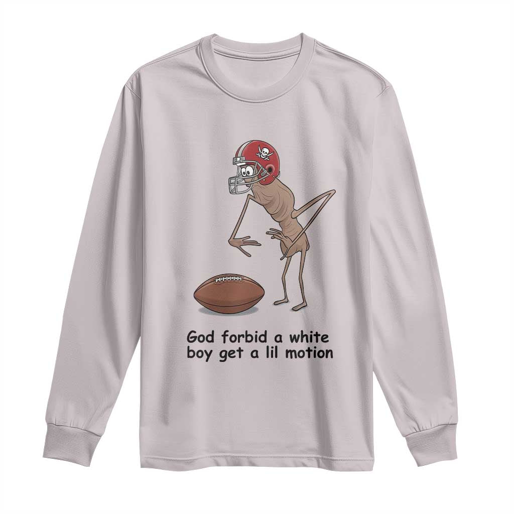 God Forbid a White Boy Get a Lil Motion Long Sleeve Shirt Marcus The Worm Robert Meme Funny Internet Quote - Wonder Print Shop