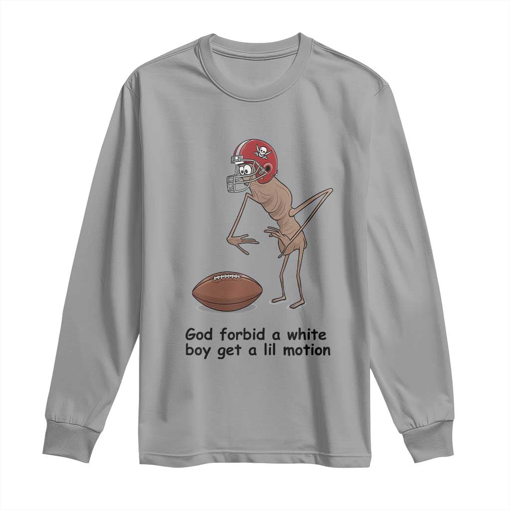 God Forbid a White Boy Get a Lil Motion Long Sleeve Shirt Marcus The Worm Robert Meme Funny Internet Quote - Wonder Print Shop