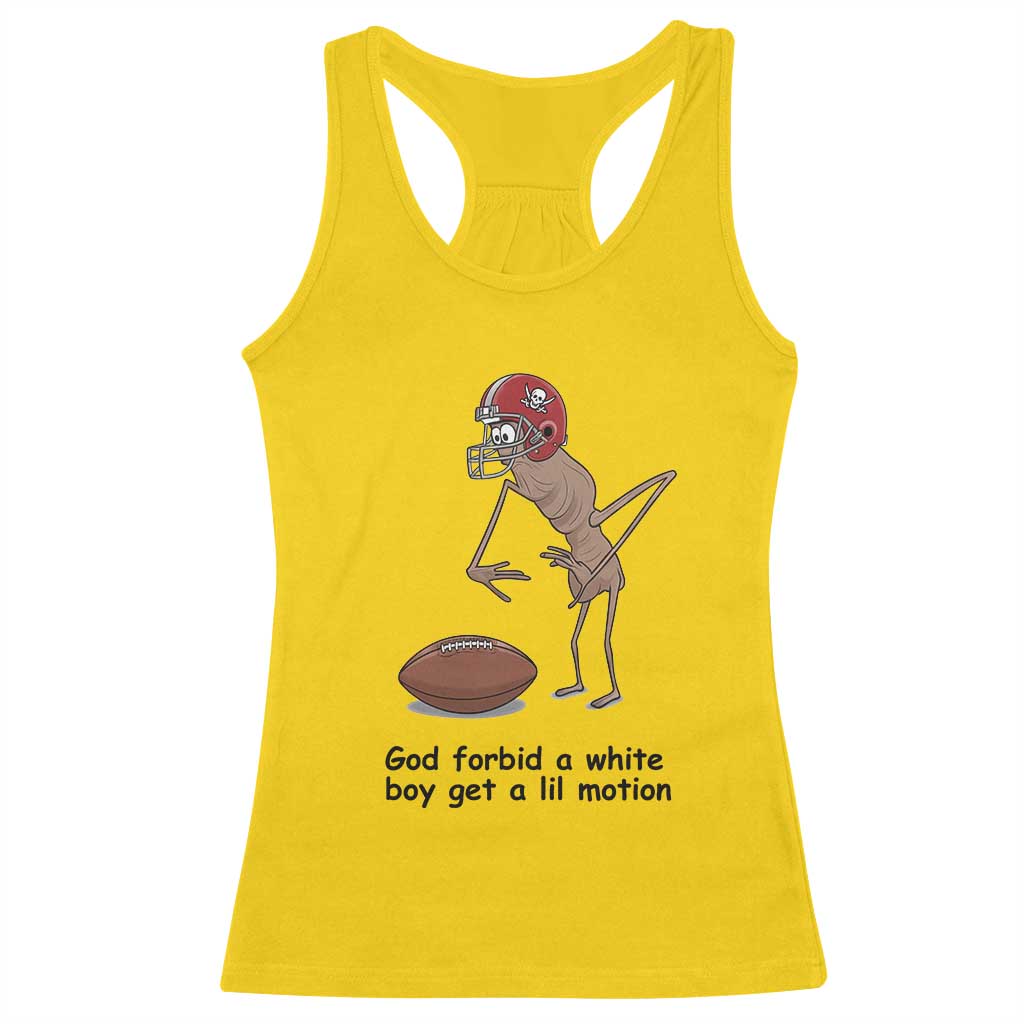 God Forbid a White Boy Get a Lil Motion Racerback Tank Top Marcus The Worm Robert Meme Funny Internet Quote - Wonder Print Shop