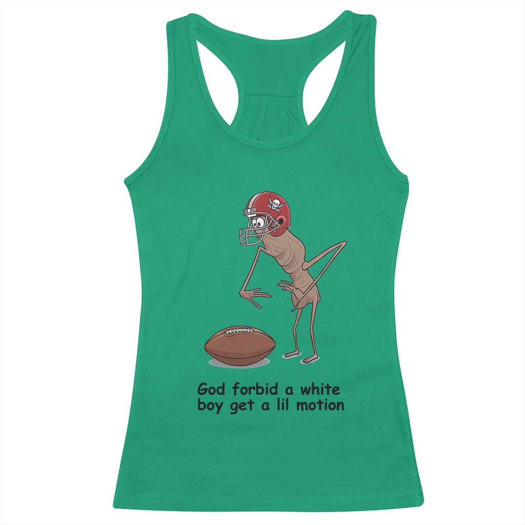 God Forbid a White Boy Get a Lil Motion Racerback Tank Top Marcus The Worm Robert Meme Funny Internet Quote - Wonder Print Shop
