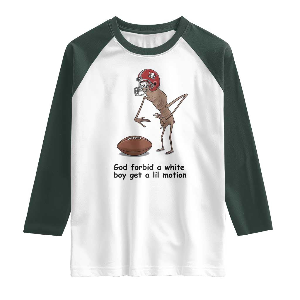 God Forbid a White Boy Get a Lil Motion Raglan Shirt Marcus The Worm Robert Meme Funny Internet Quote - Wonder Print Shop