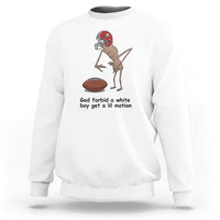 God Forbid a White Boy Get a Lil Motion Sweatshirt Marcus The Worm Robert Meme Funny Internet Quote - Wonder Print Shop