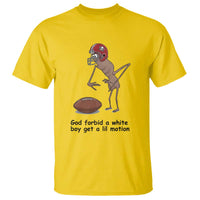God Forbid a White Boy Get a Lil Motion T Shirt Marcus The Worm Robert Meme Funny Internet Quote - Wonder Print Shop