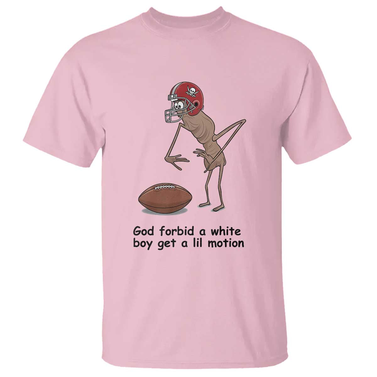 God Forbid a White Boy Get a Lil Motion T Shirt Marcus The Worm Robert Meme Funny Internet Quote - Wonder Print Shop