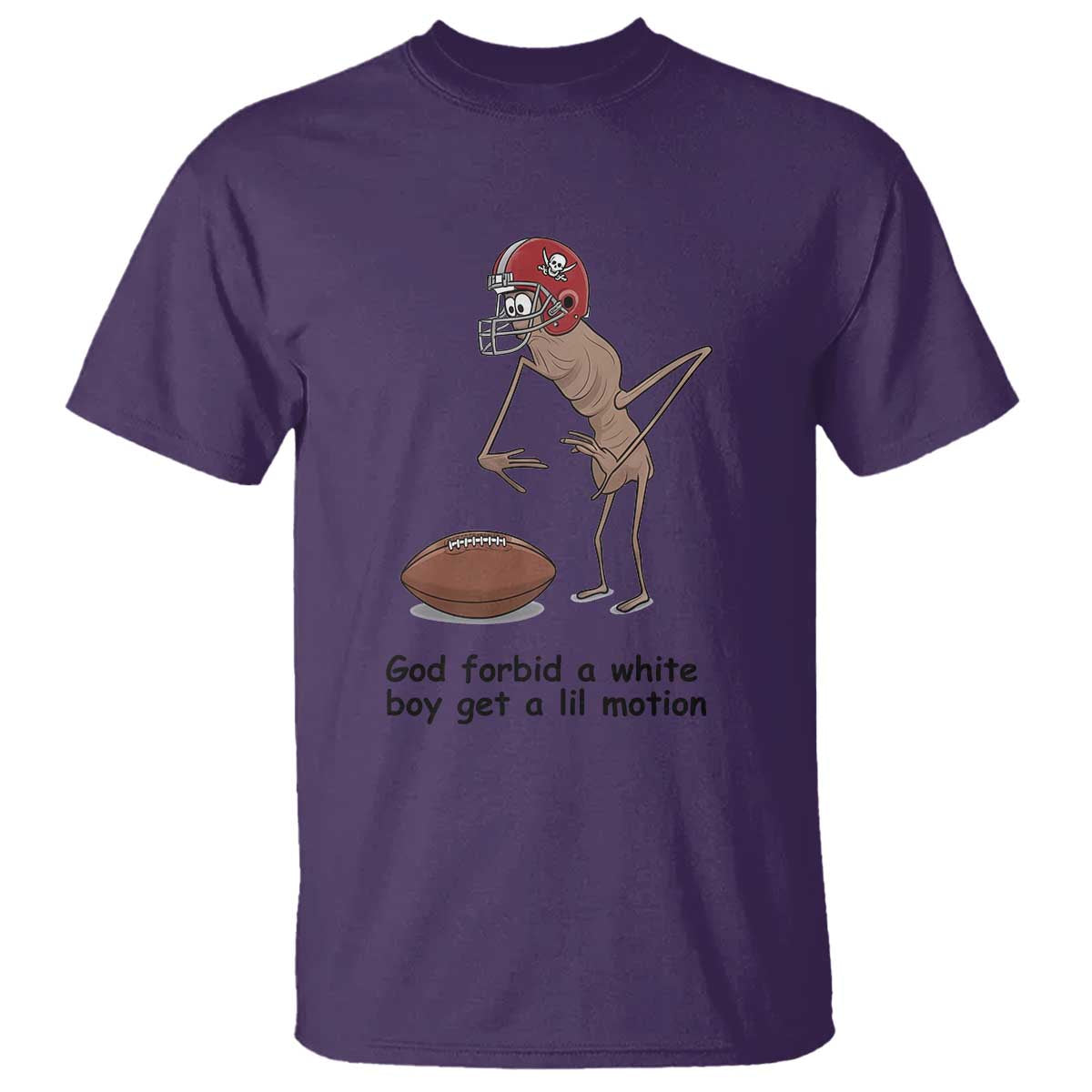God Forbid a White Boy Get a Lil Motion T Shirt Marcus The Worm Robert Meme Funny Internet Quote - Wonder Print Shop