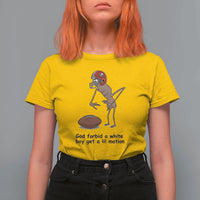 God Forbid a White Boy Get a Lil Motion T Shirt For Women Marcus The Worm Robert Meme Funny Internet Quote - Wonder Print Shop