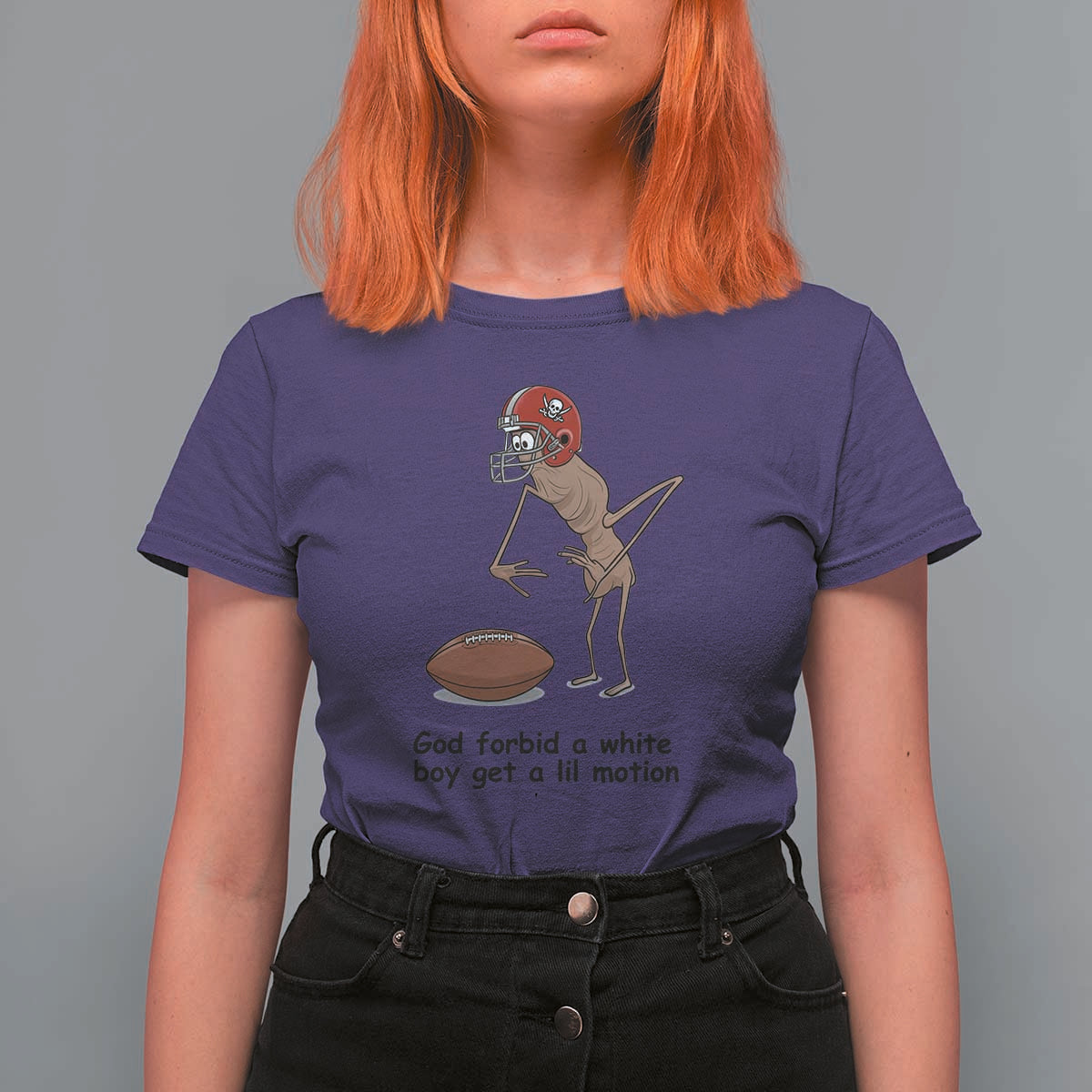 God Forbid a White Boy Get a Lil Motion T Shirt For Women Marcus The Worm Robert Meme Funny Internet Quote - Wonder Print Shop
