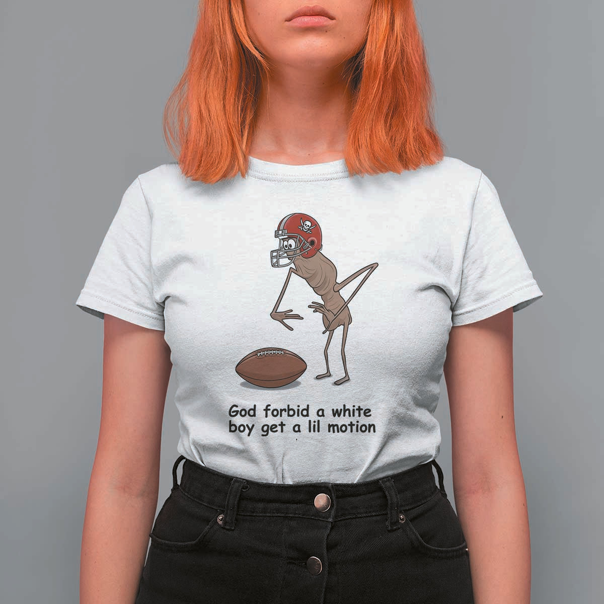 God Forbid a White Boy Get a Lil Motion T Shirt For Women Marcus The Worm Robert Meme Funny Internet Quote - Wonder Print Shop