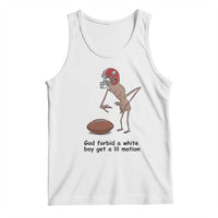God Forbid a White Boy Get a Lil Motion Tank Top Marcus The Worm Robert Meme Funny Internet Quote - Wonder Print Shop