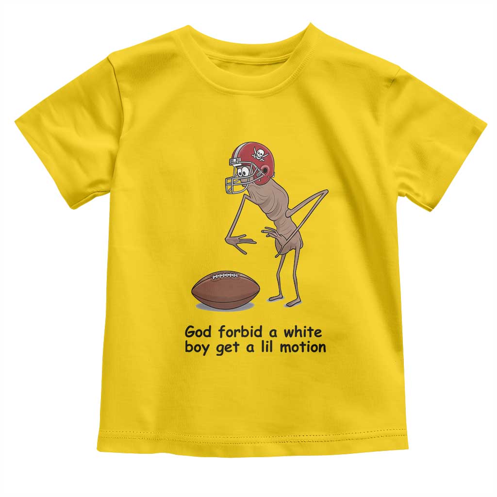 God Forbid a White Boy Get a Lil Motion Toddler T Shirt Marcus The Worm Robert Meme Funny Internet Quote - Wonder Print Shop