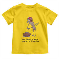 God Forbid a White Boy Get a Lil Motion Toddler T Shirt Marcus The Worm Robert Meme Funny Internet Quote - Wonder Print Shop