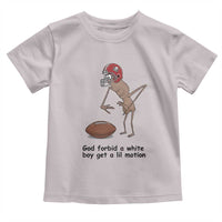 God Forbid a White Boy Get a Lil Motion Toddler T Shirt Marcus The Worm Robert Meme Funny Internet Quote - Wonder Print Shop