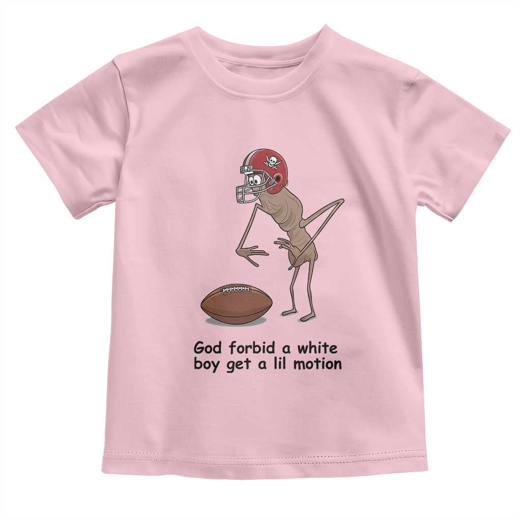 God Forbid a White Boy Get a Lil Motion Toddler T Shirt Marcus The Worm Robert Meme Funny Internet Quote - Wonder Print Shop
