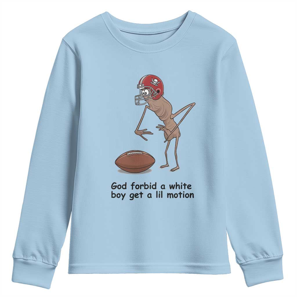 God Forbid a White Boy Get a Lil Motion Youth Sweatshirt Marcus The Worm Robert Meme Funny Internet Quote - Wonder Print Shop