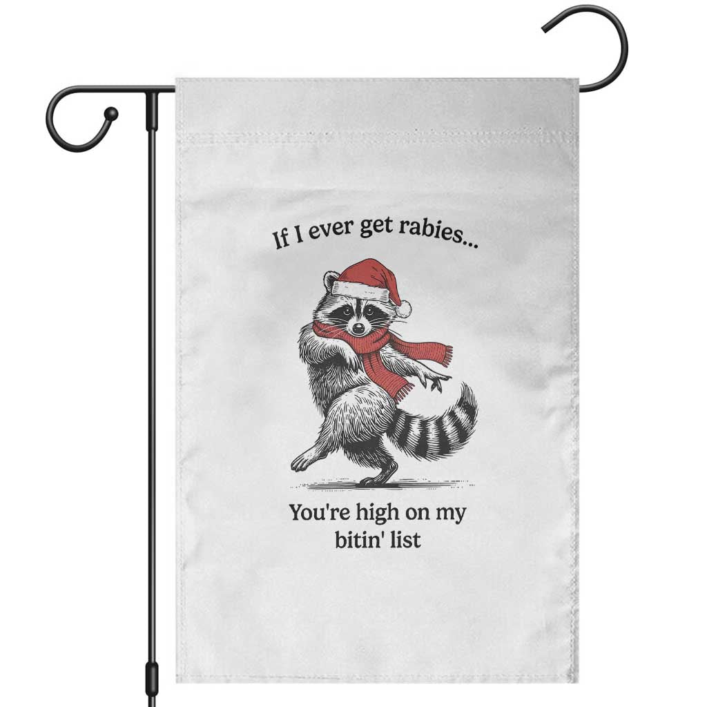 Funny Racoon Christmas Garden Flag If I Ever Get Rabies You're High On My Bitting List - Wonder Print Shop