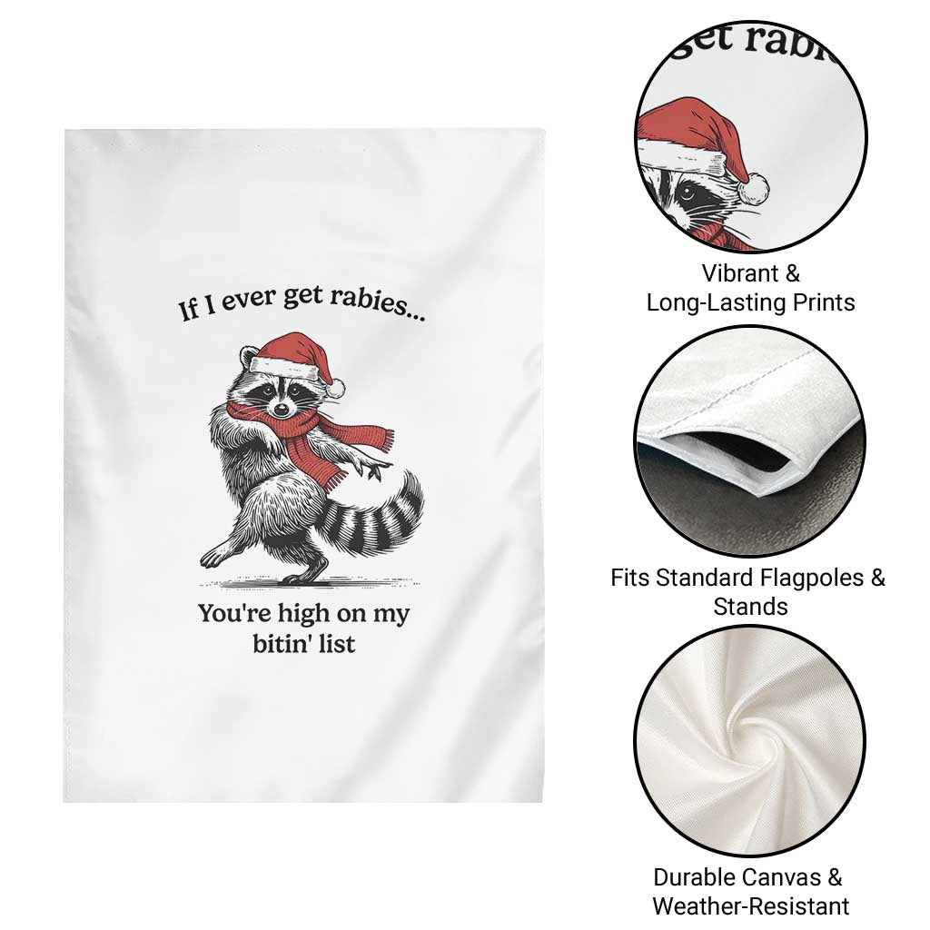 Funny Racoon Christmas Garden Flag If I Ever Get Rabies You're High On My Bitting List - Wonder Print Shop
