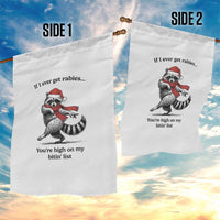 Funny Racoon Christmas Garden Flag If I Ever Get Rabies You're High On My Bitting List - Wonder Print Shop