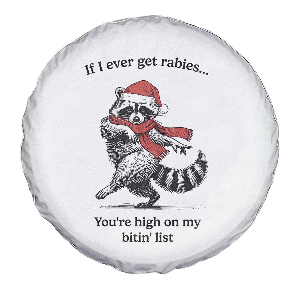 Funny Racoon Christmas Spare Tire Cover If I Ever Get Rabies You're High On My Bitting List - Wonder Print Shop