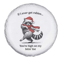 Funny Racoon Christmas Spare Tire Cover If I Ever Get Rabies You're High On My Bitting List - Wonder Print Shop