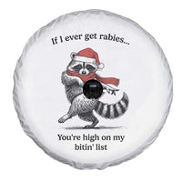 Funny Racoon Christmas Spare Tire Cover If I Ever Get Rabies You're High On My Bitting List - Wonder Print Shop