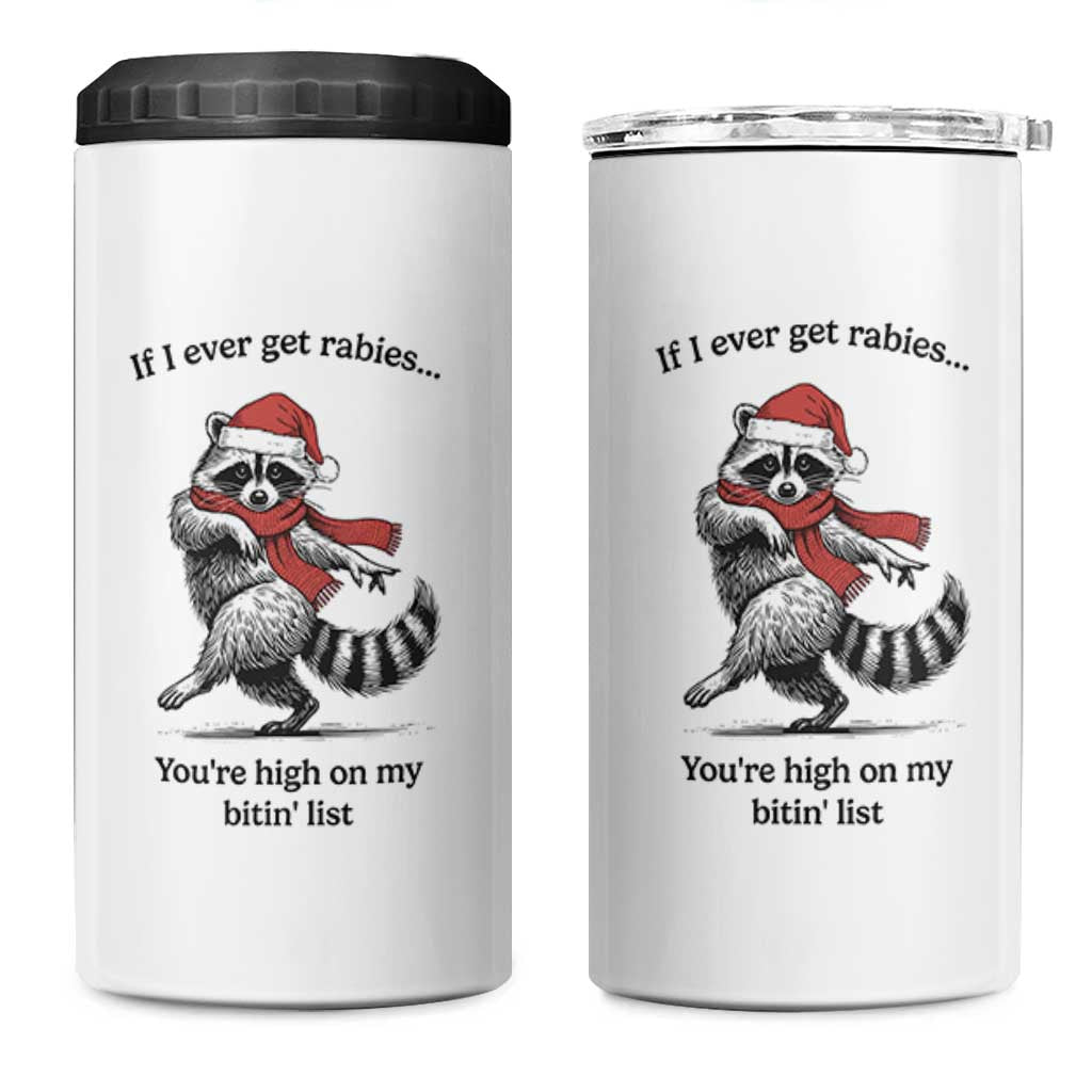 Funny Racoon Christmas 4 in 1 Can Cooler Tumbler If I Ever Get Rabies You're High On My Bitting List - Wonder Print Shop