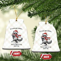 Funny Racoon Christmas Ceramic Ornament If I Ever Get Rabies You're High On My Bitting List - Wonder Print Shop