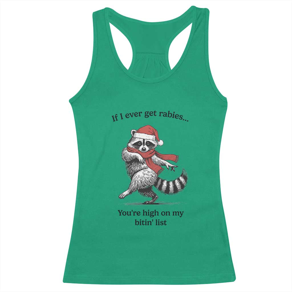 Funny Racoon Christmas Racerback Tank Top If I Ever Get Rabies You're High On My Bitting List - Wonder Print Shop