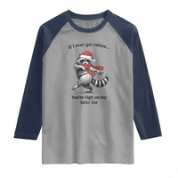 Funny Racoon Christmas Raglan Shirt If I Ever Get Rabies You're High On My Bitting List - Wonder Print Shop