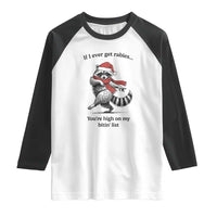 Funny Racoon Christmas Raglan Shirt If I Ever Get Rabies You're High On My Bitting List - Wonder Print Shop