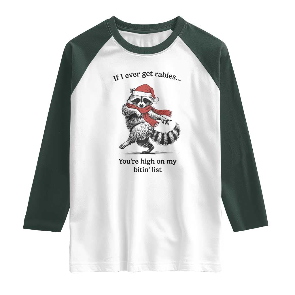 Funny Racoon Christmas Raglan Shirt If I Ever Get Rabies You're High On My Bitting List - Wonder Print Shop