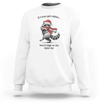 Funny Racoon Christmas Sweatshirt If I Ever Get Rabies You're High On My Bitting List - Wonder Print Shop